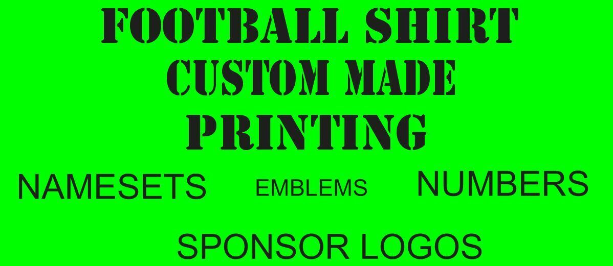 Football Shirt Custom Made Printing Nameset Numbers Logos Letters Embl ...